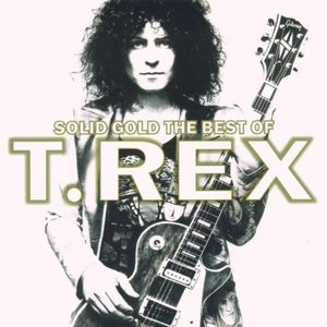 Solid Gold: The Best of T. Rex