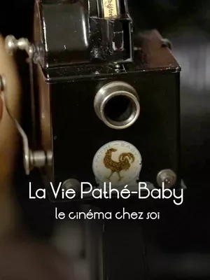 La vie Pathé-Baby ou l'invention du cinéma chez soi