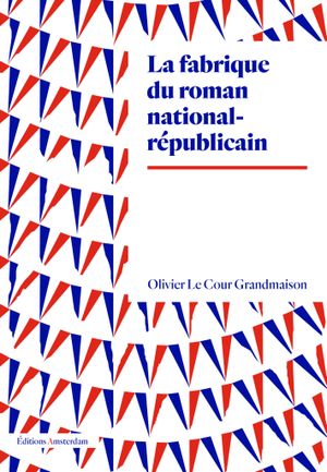 La Fabrique du roman national-républicain