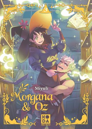 Morgana & Oz, tome 3