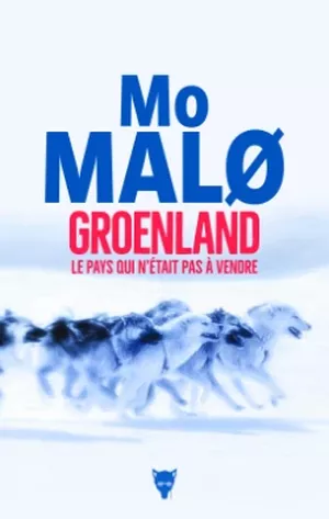 Groenland, le pays qui n'était pas à vendre