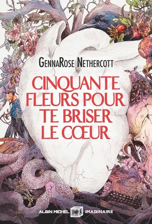 Cinquante fleurs pour te briser le cœur