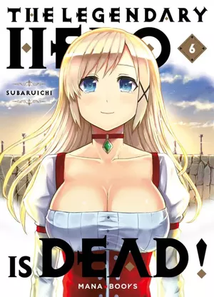 The Legendary Hero Is Dead!, tome 6