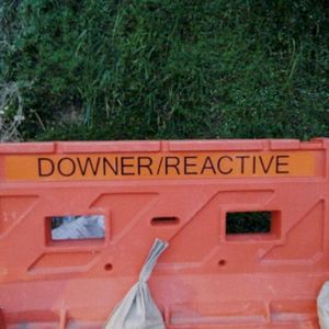Downer / Reactive