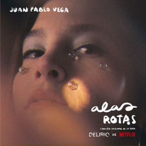 Alas rotas (canción original de la serie "Delirio" de Netflix) (Single)