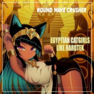 Egyptian Catgirls Like Hardtek (Single)