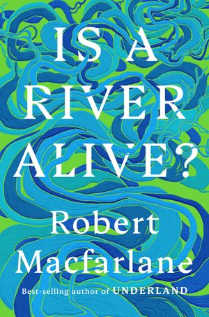 Is a River Alive ?