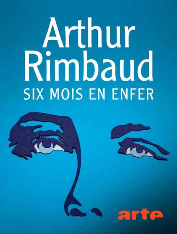 Arthur Rimbaud, six mois en enfer
