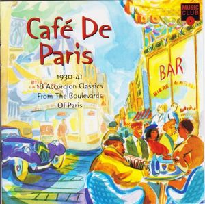 Café de Paris (1930-41): 18 Accordion Classics from the Boulevards of Paris