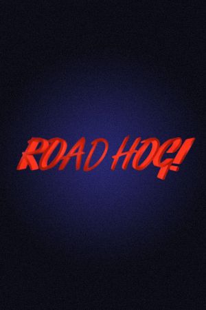 Road Hog!