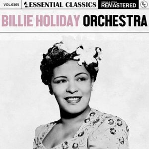 Essential Classics, Vol. 305: Billie Holiday Orchestra