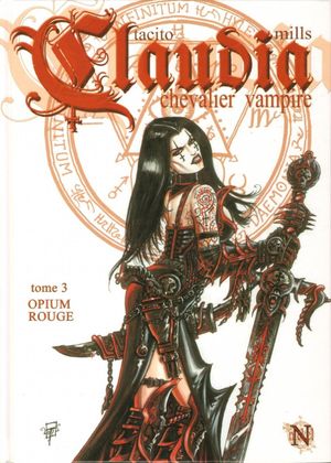 Opium rouge - Claudia, chevalier vampire, tome 3