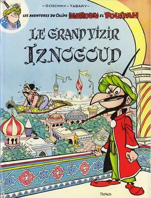 Le Grand Vizir Iznogoud - Iznogoud, tome 1