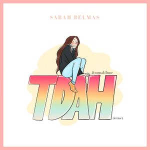 Journal d'une TDAH(ieuse)