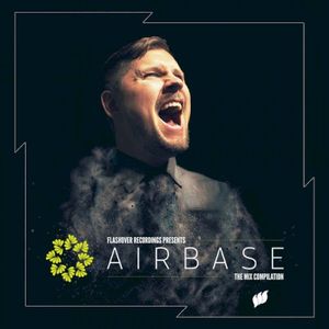 Flashover Recordings Presents Airbase (The Mix Compilation)