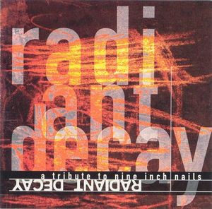 Radiant Decay: A Tribute to Nine Inch Nails