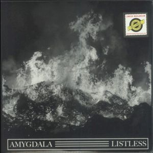 Amygdala / Listless