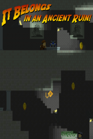 It Belongs in an Ancient Ruin!