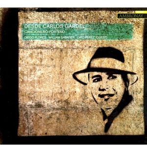 Desde Carlos Gardel: Cancionero porteño