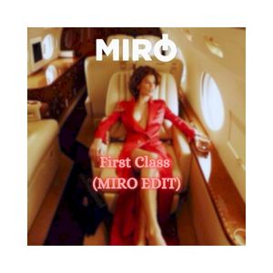 First Class (MIRO EDIT) (Single)