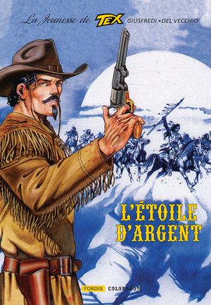 L'Étoile d'argent - La Jeunesse de Tex, tome 6