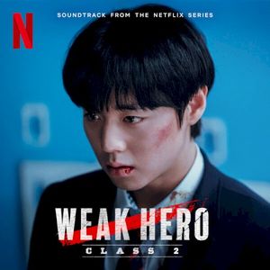 Weak Hero Class 2: Soundtrack from the Netflix Series (OST)