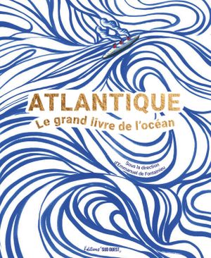 Atlantique, le grand livre de l’océan