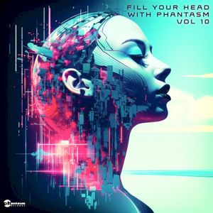 Fill Your Head With Phantasm Vol. 10