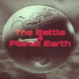 The Battle for Planet Earth