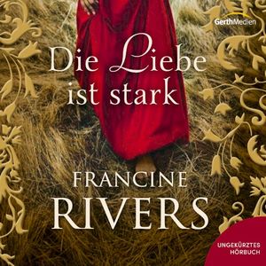 Die Liebe ist stark (Roman)