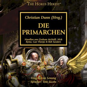 Die Primarchen [The Horus Heresy, Band 20 (Ungekürzt)]