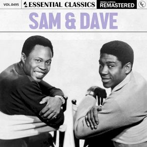 Essential Classics, Vol. 495: Sam & Dave