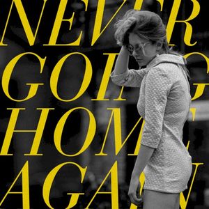 Never Going Home Again (Single)