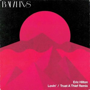 Lovin’ (Eric Hilton Trust a Thief remix) (Single)