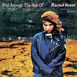 Fool Around: The Best of Rachel Sweet