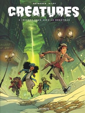 Rendez-vous avec le Bogeyman - Créatures, tome 4