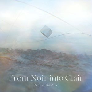 From Noir into Clair (EP)