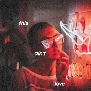 This Ain't Love (Single)