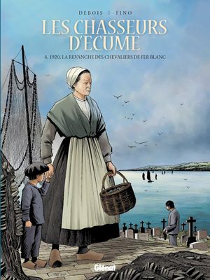 1920, la revanche des chevaliers de fer blanc - Les Chasseurs d'écume, tome 4