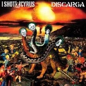 I Shot Cyrus / Discarga