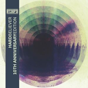 Hard Believer (10 Year Anniversary Edition)