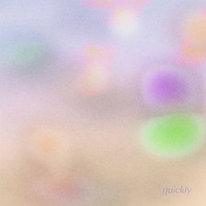 Quickly (Single)