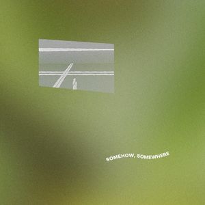somehow, somewhere (Single)