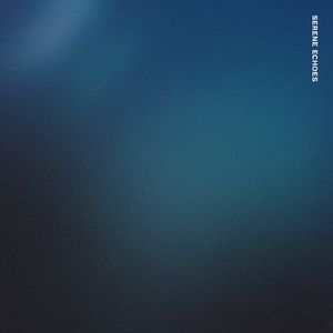 Serene Echoes (Single)