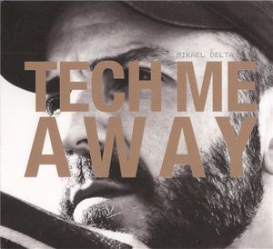 Tech Me Away