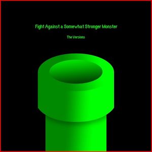 Fight Against a Somewhat Stronger Monster (Single)