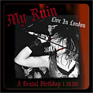 Live In London: A Brutal Birthday 1.18.06 (Live)