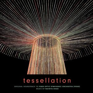 Tessellation - The Fiber Optic Symphonic Orchestra (original Soundtrack) (OST)