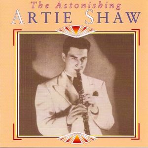 The Astonishing Artie Shaw