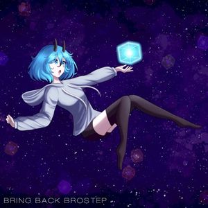 Bring Back Brostep (Single)